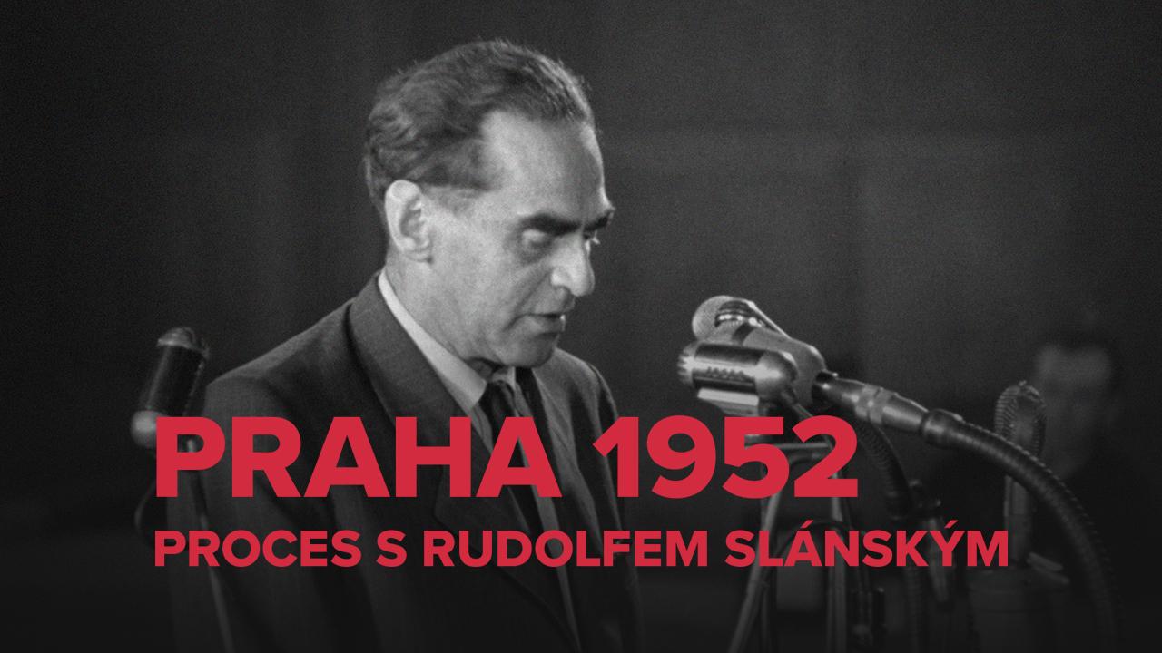 Praha 1952: Proces s Rudolfem Slánským